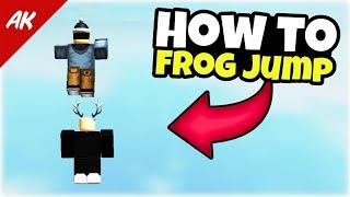 How to Frog Jump  AKA Infinite Jump Jump Glitch