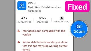 How To Fix Gcash Your device isnt compatible with this version?