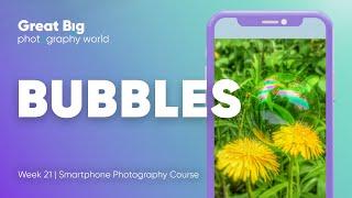 Creative Bubble Photography Ideas You Can Do At Home  Week 21