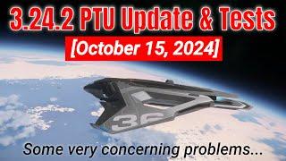 New 3.24.2 PTU Update & Tests  October 15 2024  Star Citizen PTU Testing 4K