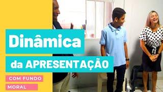 Dinâmica da Apresentação com Fundo Moral  Brincadeiras e Dinâmicas