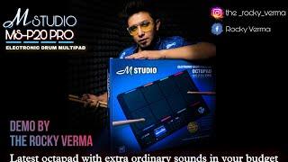M Studio MS-P20 Pro Octapad  Demo by Rocky Verma  2086 Sounds  200 Patches  3 Layers  India 