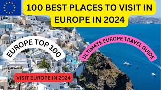Top 100 Places To visit In Europe  Best Places To Visit In Europe  Travel Guide