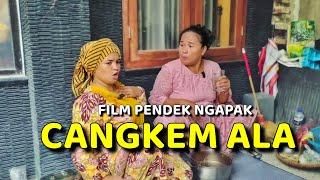 CANGKEM ALA - FILM PENDEK NGAPAK BREBES