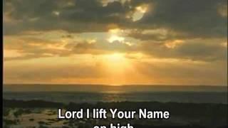 Lord I Lift Your Name On High - Rick Founds