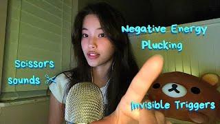 ASMR Negative Energy Plucking  Invisible Triggers ️ Scissors Sounds