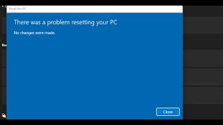 Windows 1110 Fix Error There Was A Problem Resetting Your PC No Changes Were Made