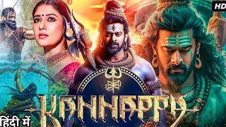 Kannappa Full Movie Hindi Dubbed  VishnuManchu  Prabhas Nayanthara  Kriti  Facts& Review