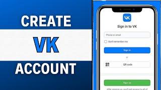 How To Create A VK Account 2023