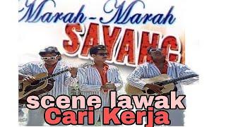 scene lawak filem marah marah sayang-cari kerja