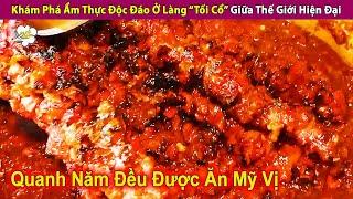 Khám Phá Ẩm Thực Độc Đáo Ở Làng “Tối Cổ” Giữa Thế Giới Hiện Đại  Review Con Người Và Cuộc Sống