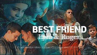Lyra & Roger   Best Friend