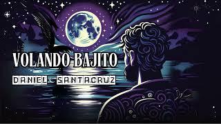 Daniel Santacruz - Volando Bajito Audio Cover