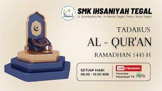 TADARUS AL-QURAN SELAMA BULAN RAMADHAN  BERSAMA OSIS SMK IHSANIYAH TEGAL   JUZ  9 & 10