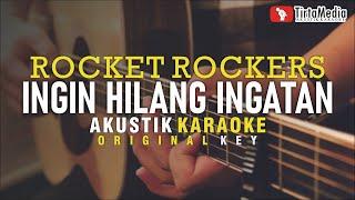 ingin hilang ingatan - rocket rockers akustik karaoke