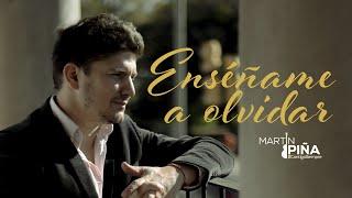 Martin Piña - Enséñame a olvidar  Video Oficial 