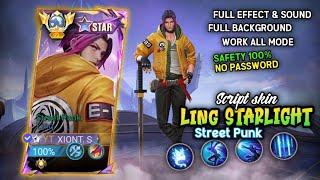 Script skin Ling Starlight Street Punk  Full Effect & Voice  No password