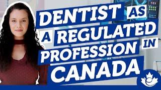 Dentist as a Regulated Profession in Canada