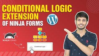 How To Use Conditional Logic Extension Of Ninja Forms  WordPress Tutorial