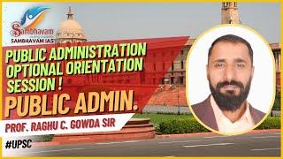 Public Administration Optional Orientation Session  Prof. Raghu C. Gowda