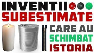 INVENTII Subestimate care au SCHIMBAT LUMEA