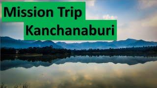 Christian MISSION Trip in Kanchanaburi Thailand