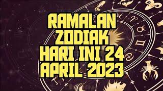 RAMALAN ZODIAK HARI INI 24 APRIL 2023