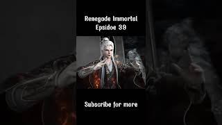 Renegade Immortal Episode 39 #anime #donghua #renegadeimmortal