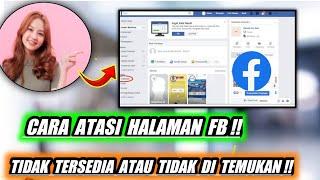 CARA MENGATASI HALAMAN FB TIDAK TERSEDIA  TIDAK DI TEMUKAN