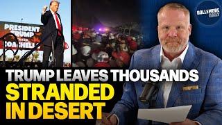 TRUMP ABANDONS THOUSANDS OF SUPPORTERS – Strands Them in Desert for Hours After Rally