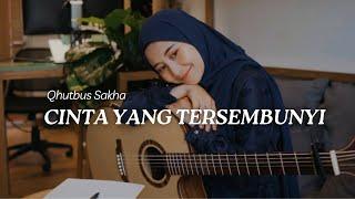 CINTA YANG TERSEMBUNYI - QHUTBUS SAKHA OFFICIAL MUSIC VIDEO