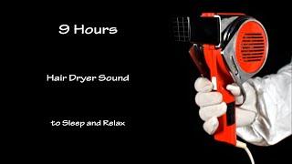 Hair Dryer Sound 260  Visual ASMR  9 Hours White Noise to Sleep and Relax