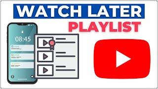 How to Find Watch Later Playlist on YouTube App 2024