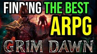 Finding the Best ARPG Ever Made Grim Dawn