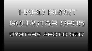 goldstar sp35 он же OYSTERS Arctic 350 hard reset