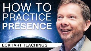 How To Practice Presence On A Daily Basis  Eckhart Tolle Teachings