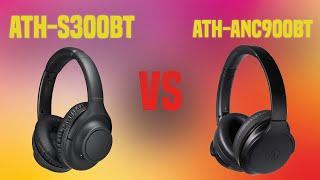 Audio-Technica ATH-S300BT vs Audio-Technica ATH-ANC900BT