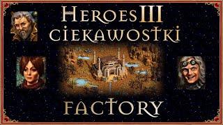 HEROES 3 CIEKAWOSTKI ODC # SPECJALNY FACTORY