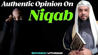 Authentic Opinion On Niqab  Mufti Uthman