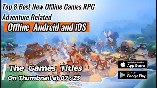 Top 8 Best New Offline Games RPG Adventure Related  2024  Android  iOS