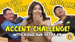 ACCENT CHALLENGE WITH @asenoayemi  AND @TiapongTzudir   THE ALOBO NAGA SHOW