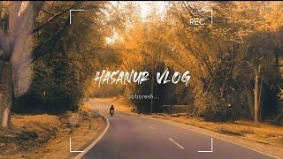 Hasanur Vlog - A Travel Guide and Cottage Tour