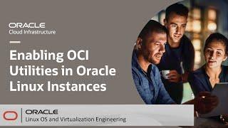 Enabling OCI Utilities in Oracle Linux on Oracle Cloud Infrastructure Instances