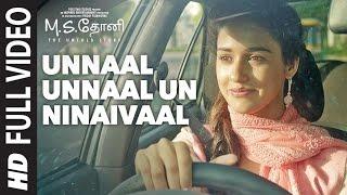 Unnaal Unnaal Un Ninaivaal Full Video Song  M.S.Dhoni Tamil  Sushant Singh Rajput Kiara Advani