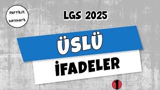 Üslü İfadeler - 1  LGS 2025  8.Sınıf Matematik