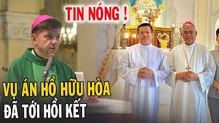 Tin Mới Bất Ngờ Cái Kết Của Vụ Án Hồ Hữu Hòa Giáo Phận Vinh - Xin Cầu Nguyện l Đinh Thập Tự