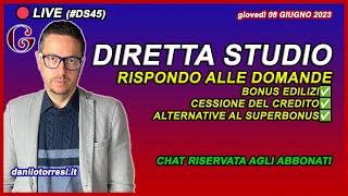 Cessione del credito e bonus edilizi - Diretta Studio 08 giugno 2023 - #DS45