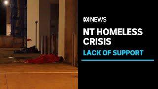 Homelessness horror story in the Northern Territory  ABC News