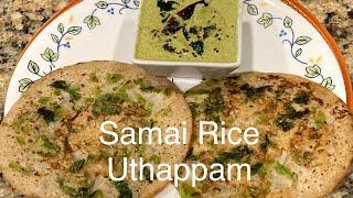 Samai Rice UthappamGluten-free Samailittle milletUthappam recipe Diabetic-friendly Samai Uthappam