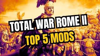 Top 5 Mods to Play Rome II in 2024